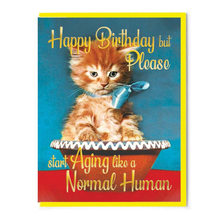 Start Aging Normally Birthday Card
